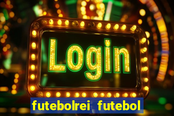 futebolrei futebol ao vivo